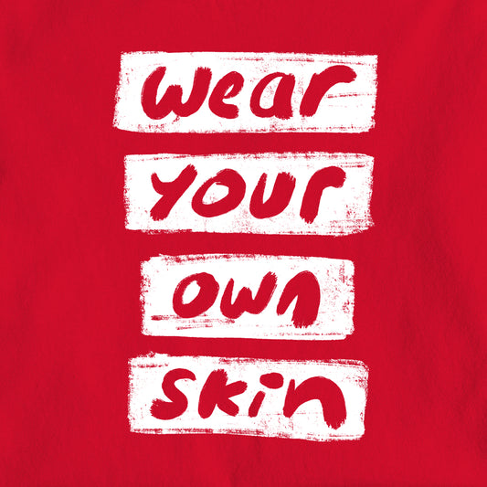 Wear Your Own Skin | Front & Back Unisex T-Shirt