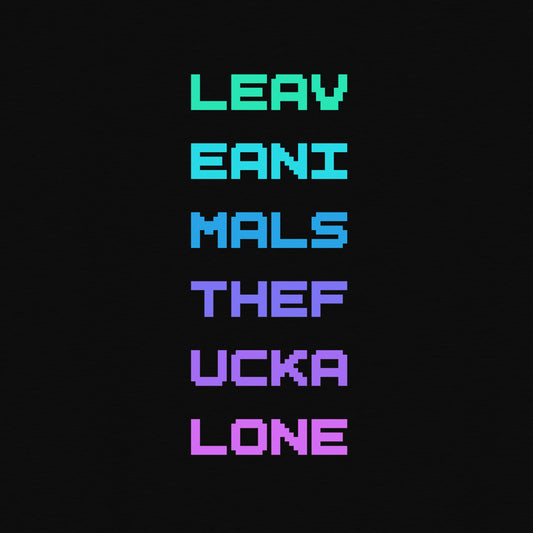Leav Eani Mals Thef Ucka Lone | Unisex T-Shirt
