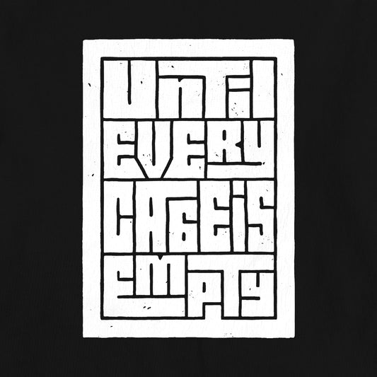 Until Every Cage is Empty | Front & Back Unisex T-Shirt