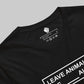 Leave Animals The ____ Alone | Unisex T-Shirt