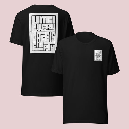 Until Every Cage is Empty | Front & Back Unisex T-Shirt