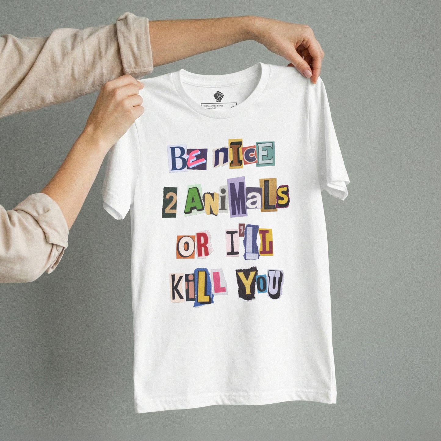 Be Nice 2 Animals Or I'll Kill You | Unisex T-Shirt