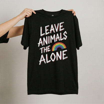 Leave Animals The 🌈 Alone | Unisex T-Shirt