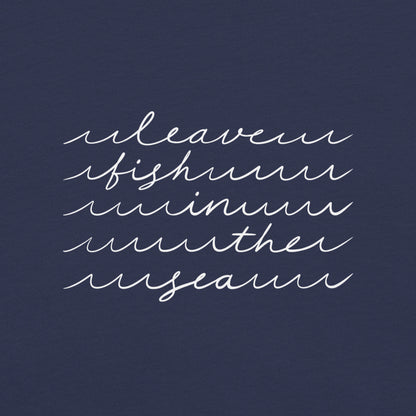 Leave Fish In The Sea | Unisex T-Shirt