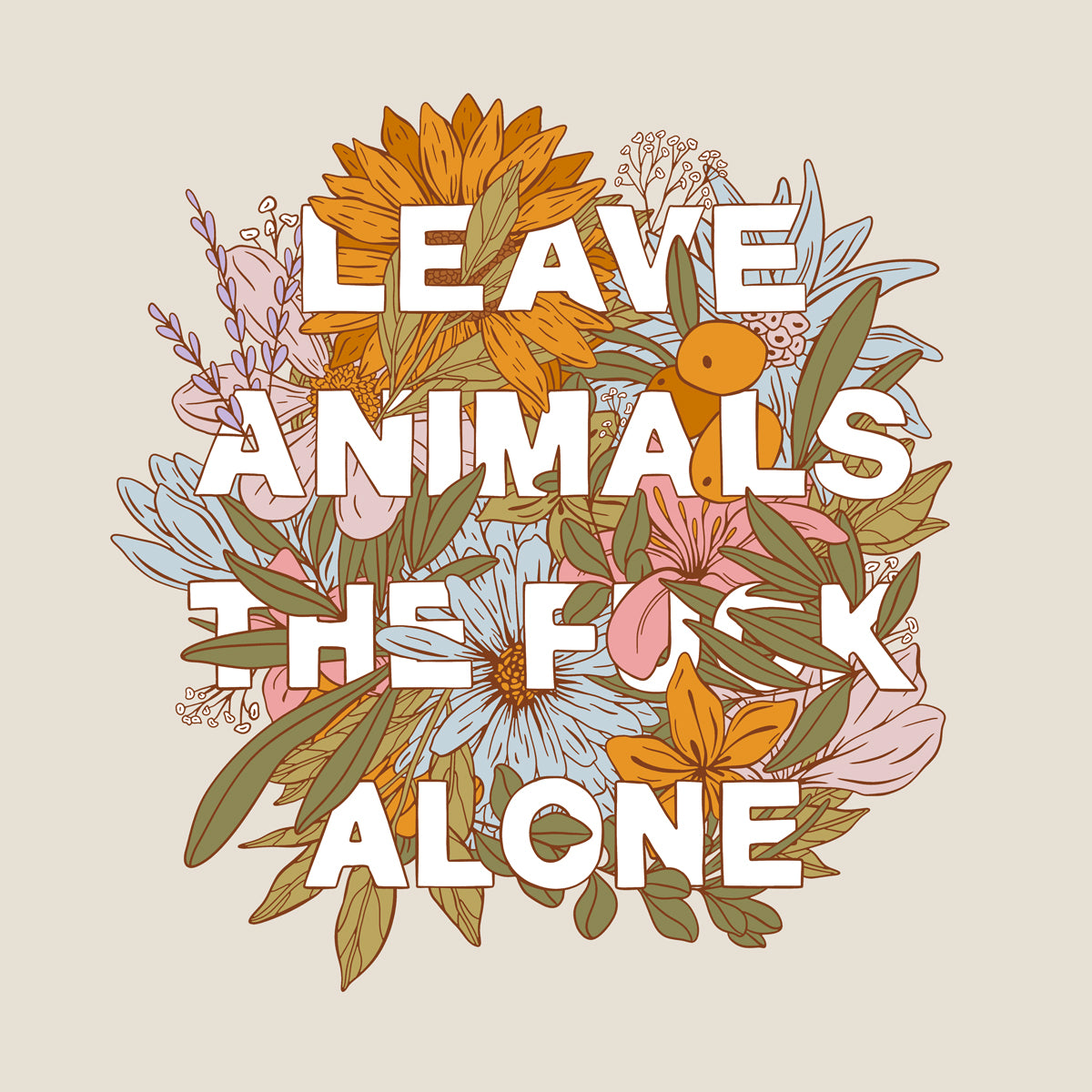 Leave Animals the F🌸🌼🌺 Alone | Unisex T-Shirt