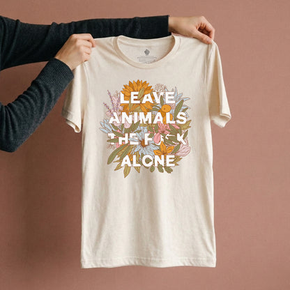 Leave Animals the F🌸🌼🌺 Alone | Unisex T-Shirt