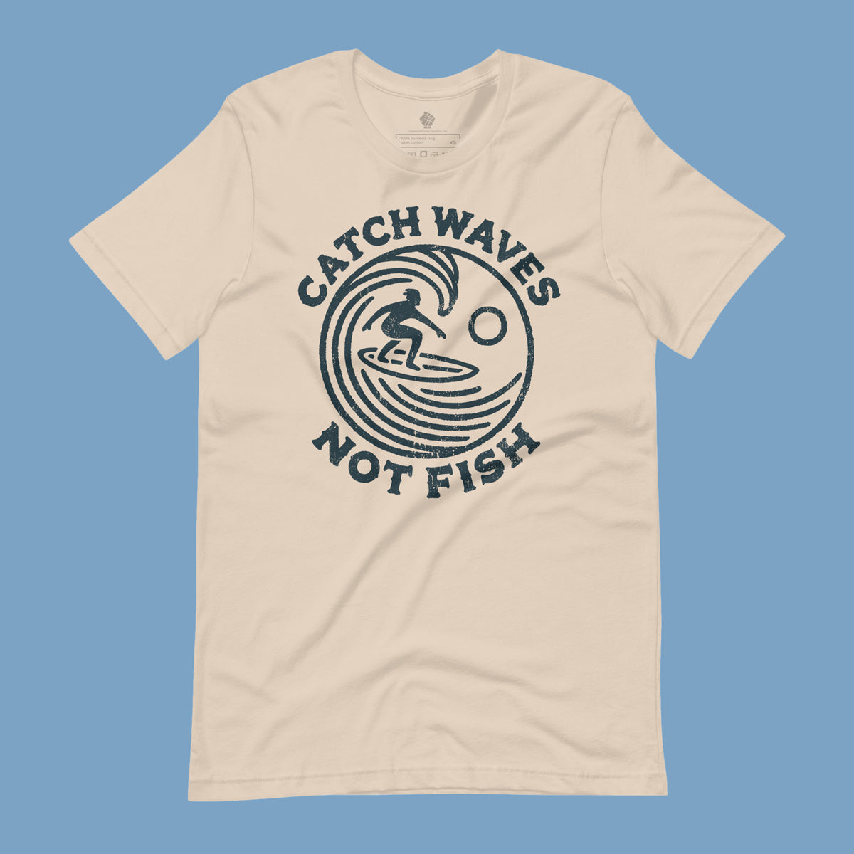 Catch Waves, Not Fish | Unisex T-Shirt